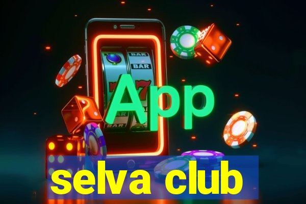 selva club