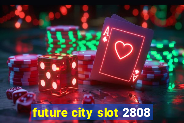 future city slot 2808