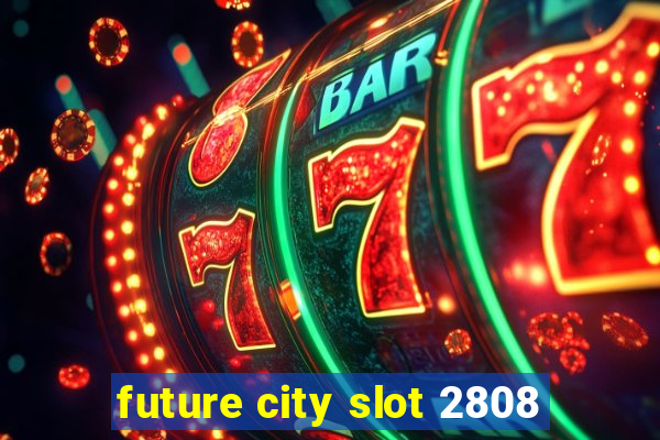 future city slot 2808