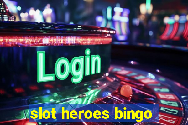 slot heroes bingo