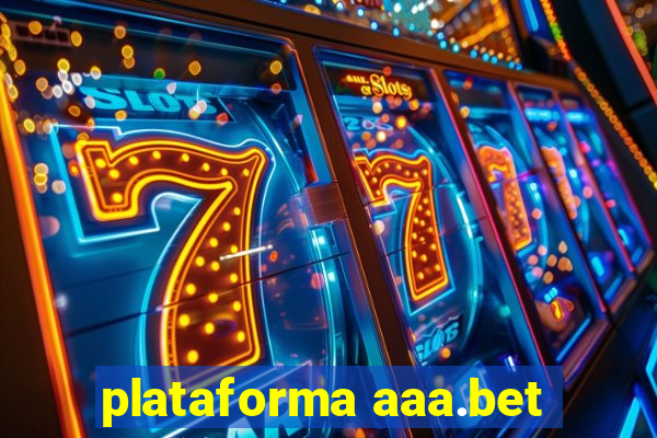 plataforma aaa.bet