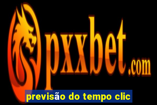 previsão do tempo clic