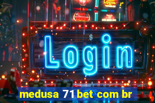 medusa 71 bet com br