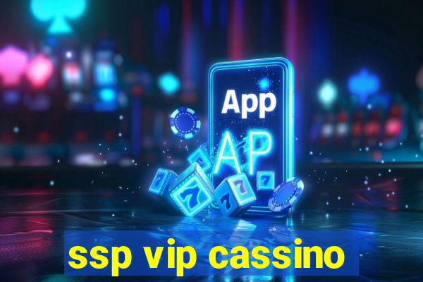 ssp vip cassino