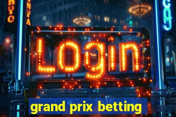 grand prix betting