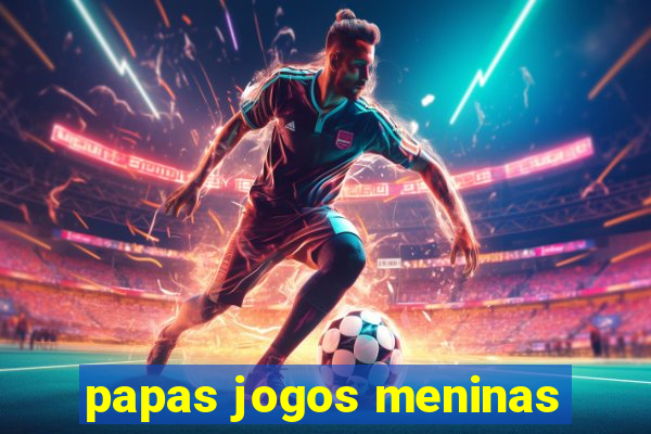 papas jogos meninas