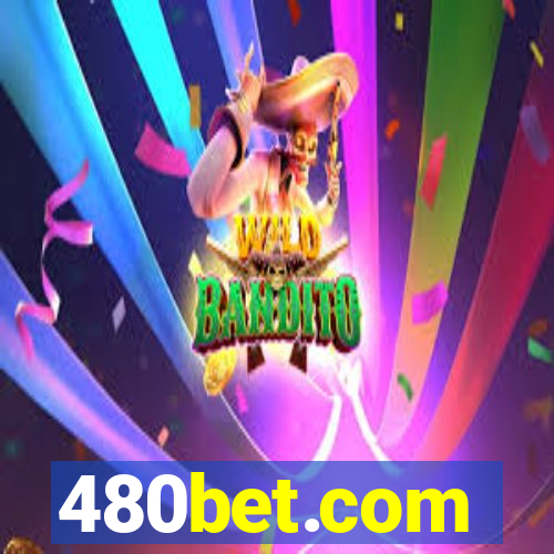 480bet.com