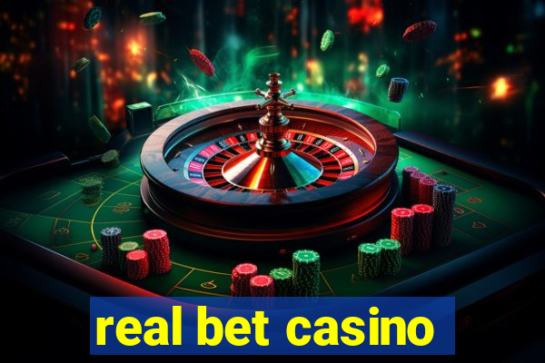 real bet casino