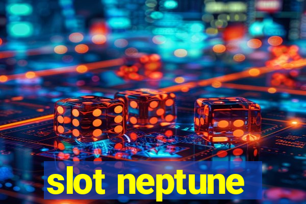 slot neptune