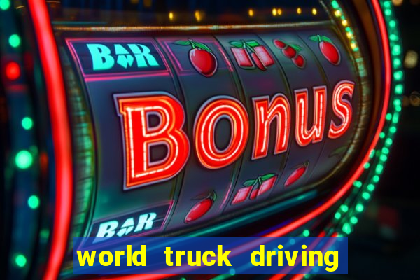 world truck driving simulator tudo desbloqueado