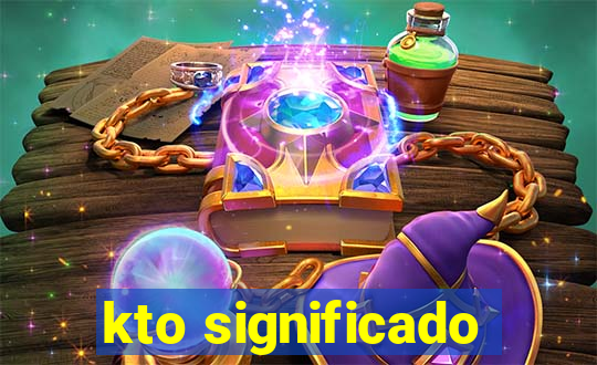 kto significado