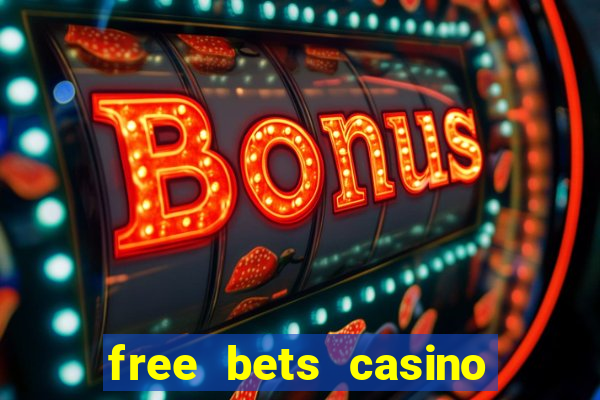 free bets casino no deposit