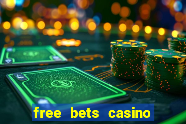 free bets casino no deposit