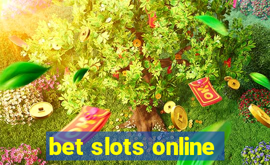 bet slots online