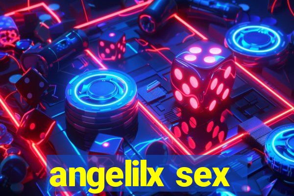 angelilx sex