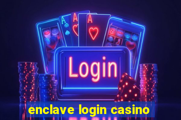 enclave login casino