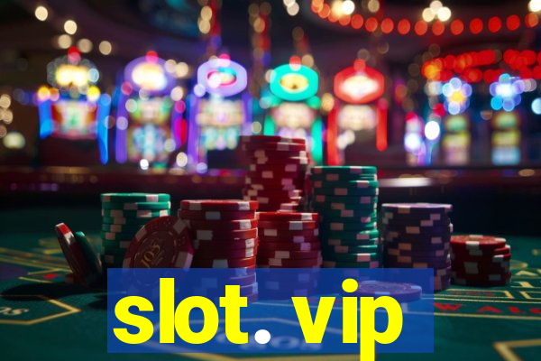 slot. vip