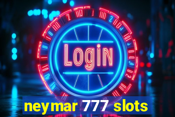 neymar 777 slots