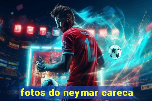 fotos do neymar careca