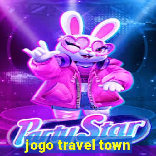 jogo travel town