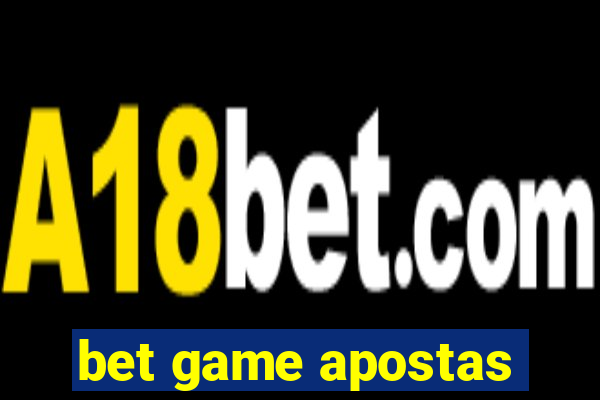 bet game apostas