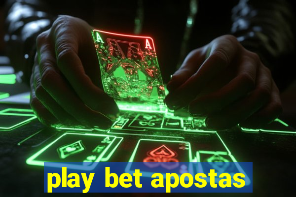 play bet apostas