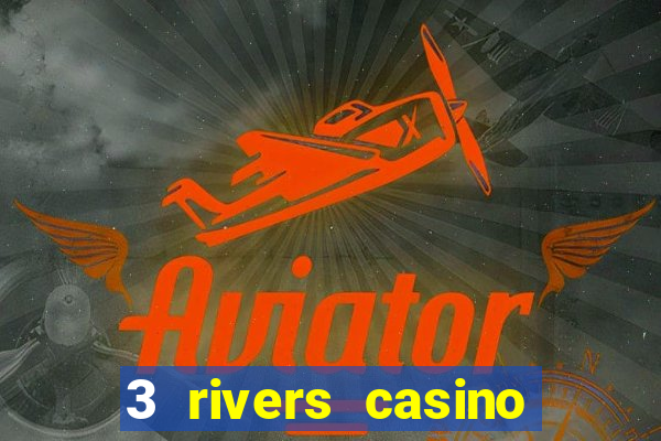 3 rivers casino florence or