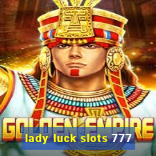 lady luck slots 777