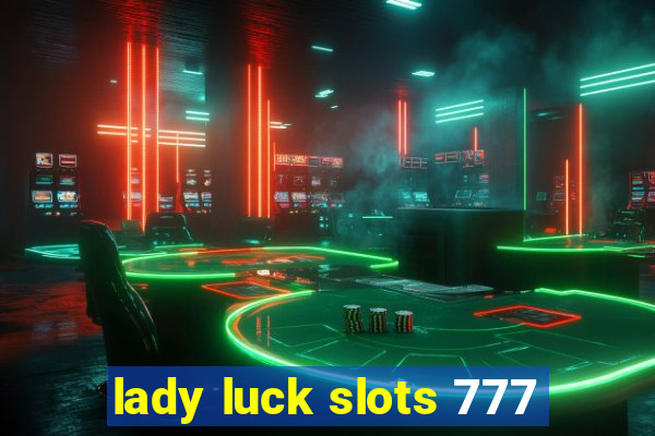 lady luck slots 777