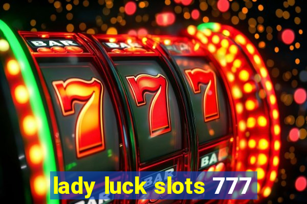 lady luck slots 777