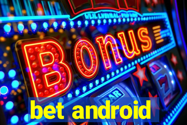 bet android