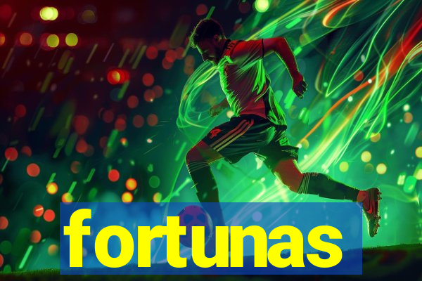 fortunas