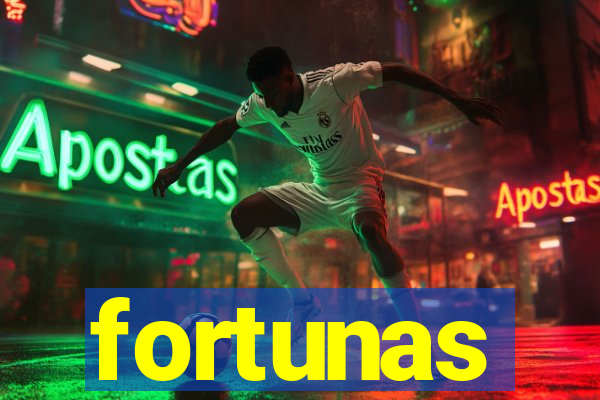 fortunas