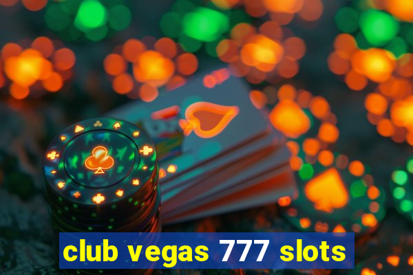 club vegas 777 slots