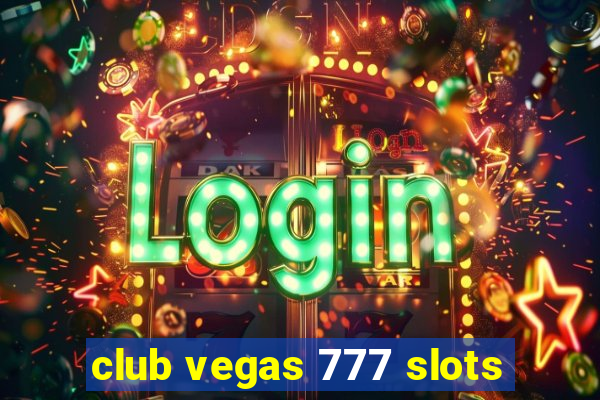 club vegas 777 slots