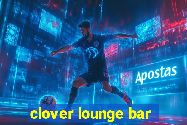 clover lounge bar