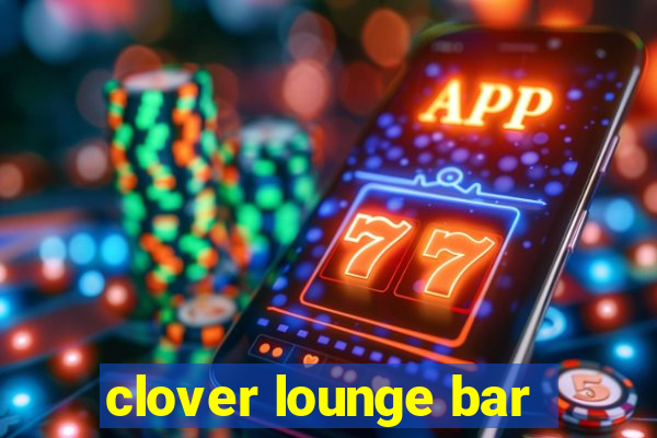 clover lounge bar