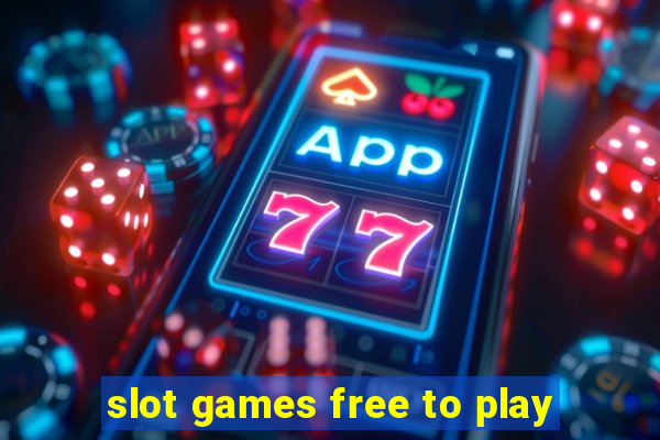 slot games free to play