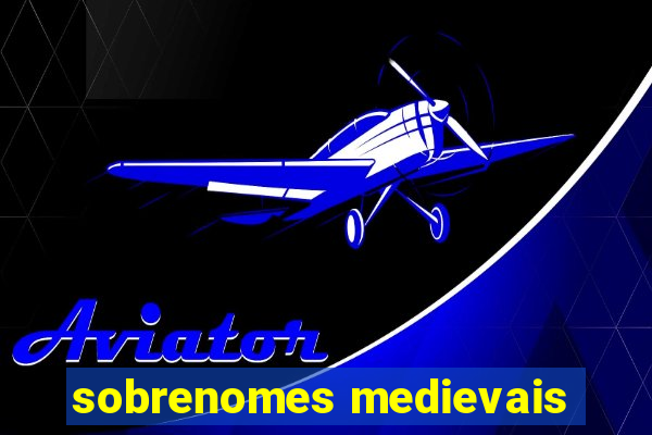 sobrenomes medievais