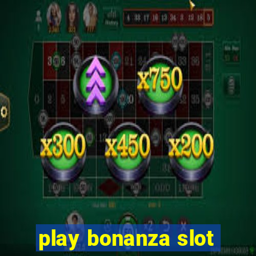 play bonanza slot