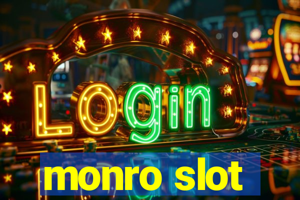 monro slot