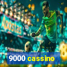 9000 cassino