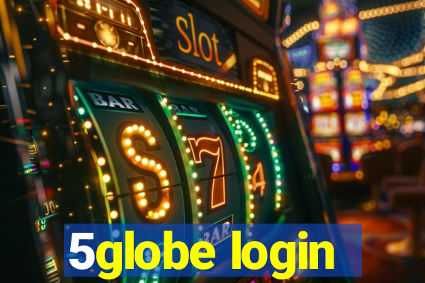 5globe login