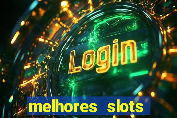 melhores slots online para ganhar dinheiro