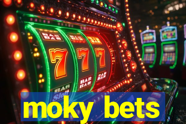 moky bets