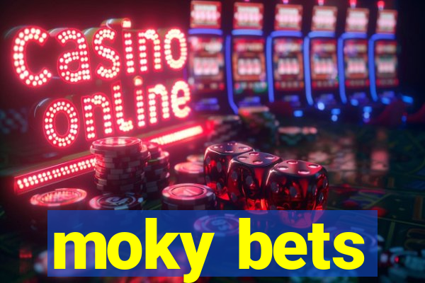 moky bets