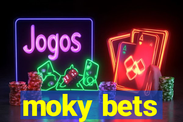 moky bets