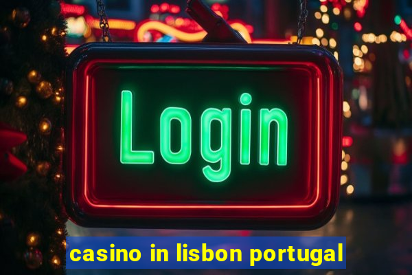 casino in lisbon portugal