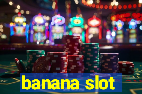 banana slot