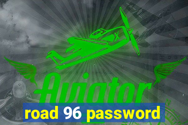 road 96 password